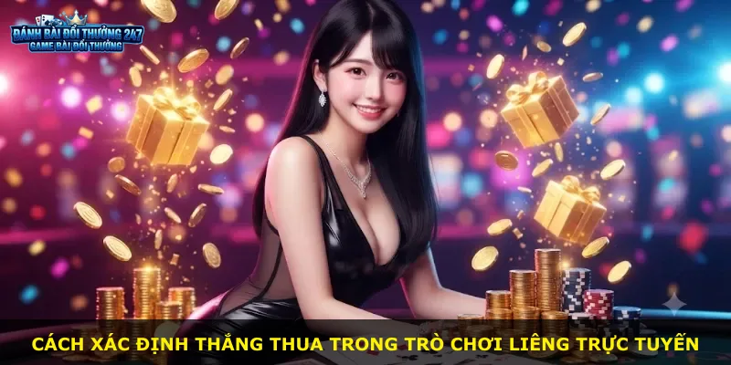 Cách xác định thắng thua trong trò chơi Liêng trực tuyến
