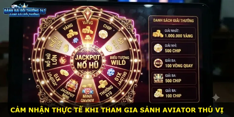 Cảm nhận thực tế khi tham gia sảnh Aviator thú vị