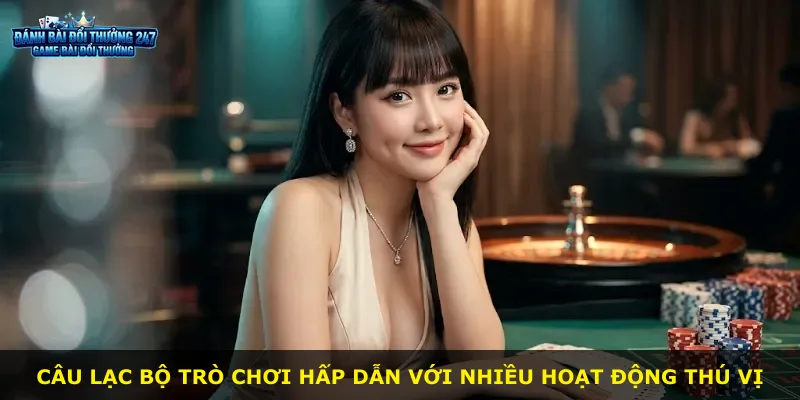 Câu lạc bộ trò chơi hấp dẫn với nhiều hoạt động thú vị