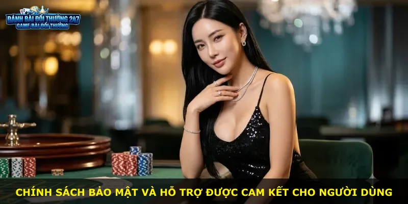 Chính sách bảo mật và hỗ trợ được cam kết cho người dùng