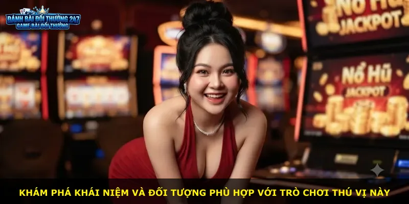 Khám phá khái niệm và đối tượng phù hợp với trò chơi thú vị này
