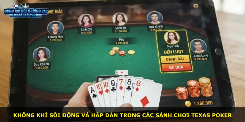 Không khí sôi động và hấp dẫn trong các sảnh chơi Texas Poker