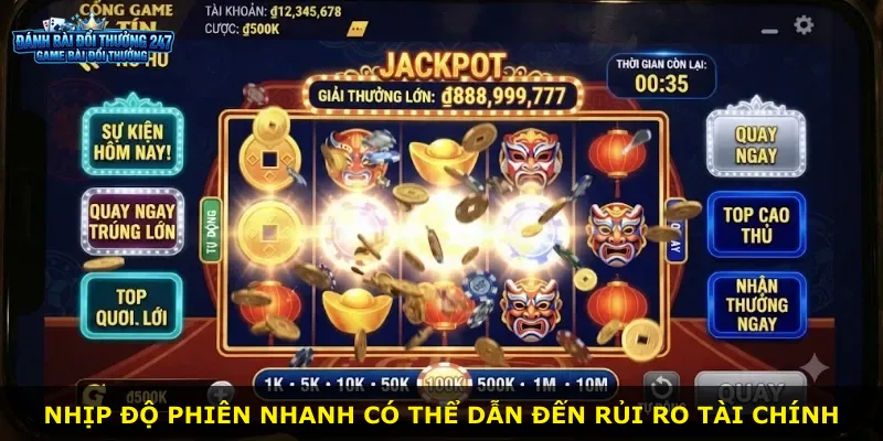 Nhịp độ phiên nhanh có thể dẫn đến rủi ro tài chính
