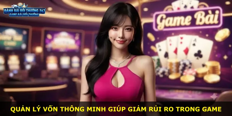 Quản lý vốn thông minh giúp giảm rủi ro trong game