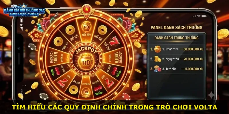 Tìm hiểu các quy định chính trong trò chơi Volta