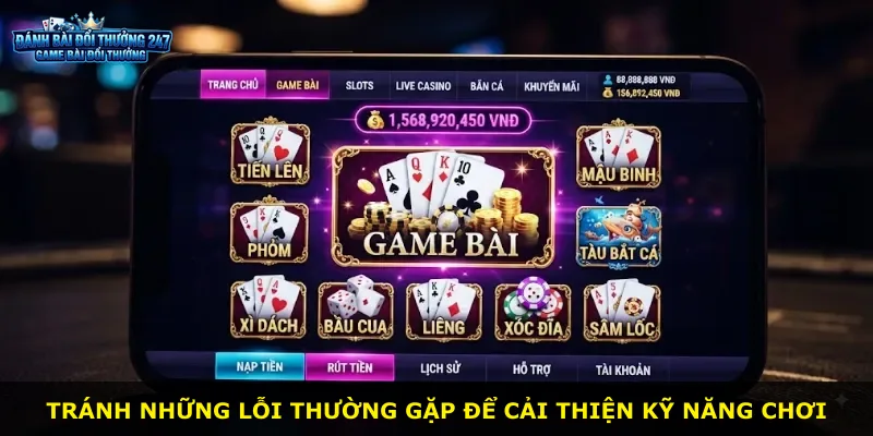 Tránh những lỗi thường gặp để cải thiện kỹ năng chơi